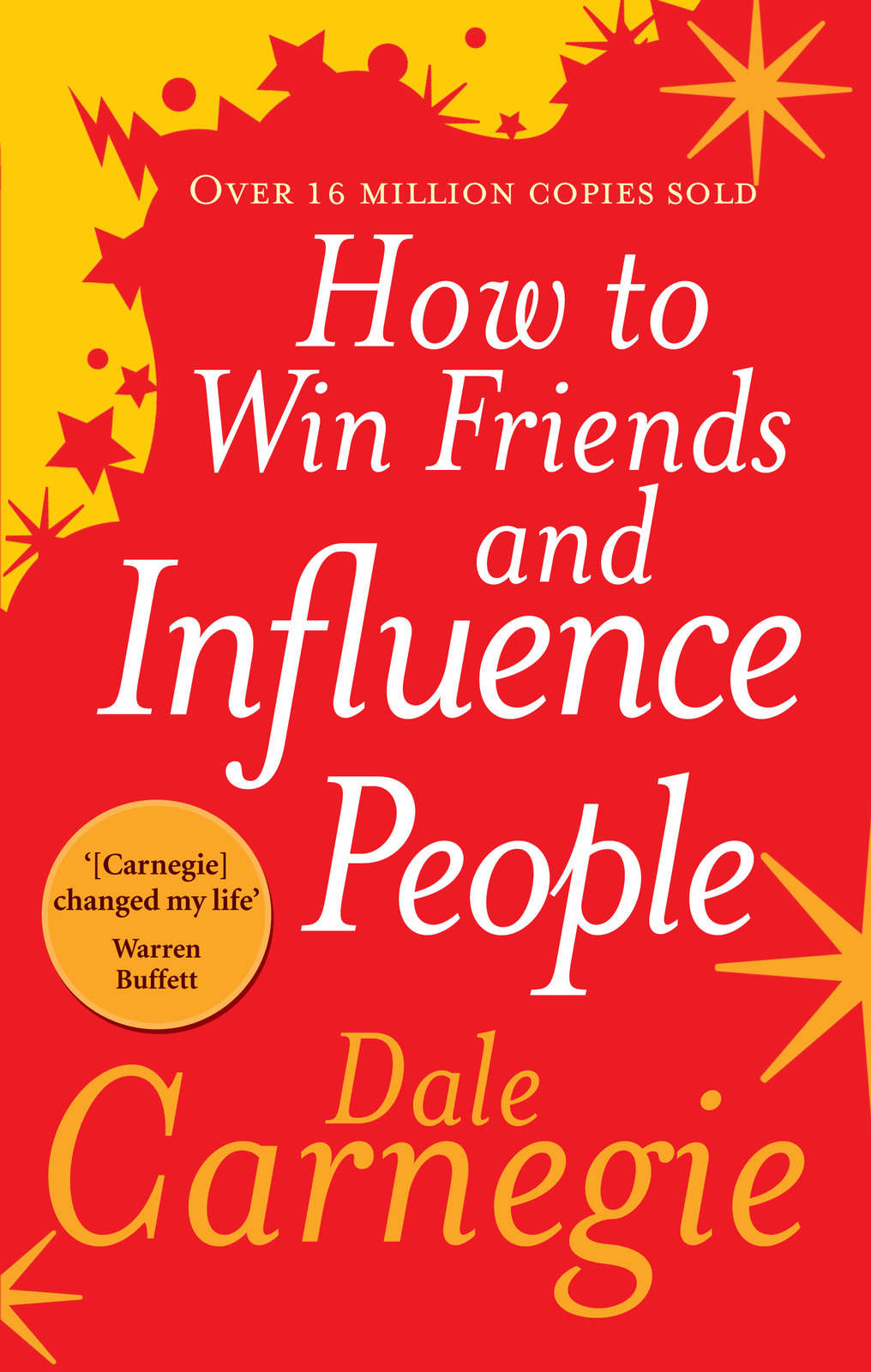 How to Win Friends and Influence People: The Timeless Guide to Building Relationships and Success